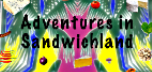 Adventures in Sandwichland
